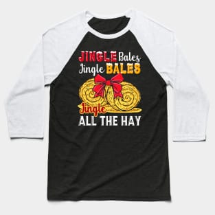 Jingle Bales Jingle Bales Jingle All The Hay Baseball T-Shirt